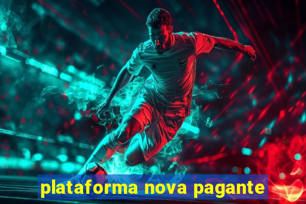 plataforma nova pagante